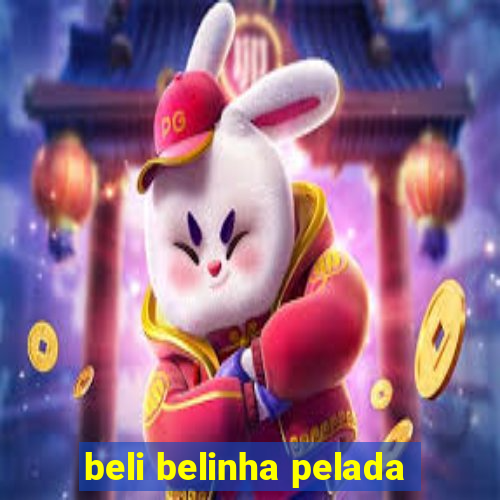 beli belinha pelada